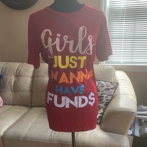 “Girls Just Wanna Have Fund$” tee
